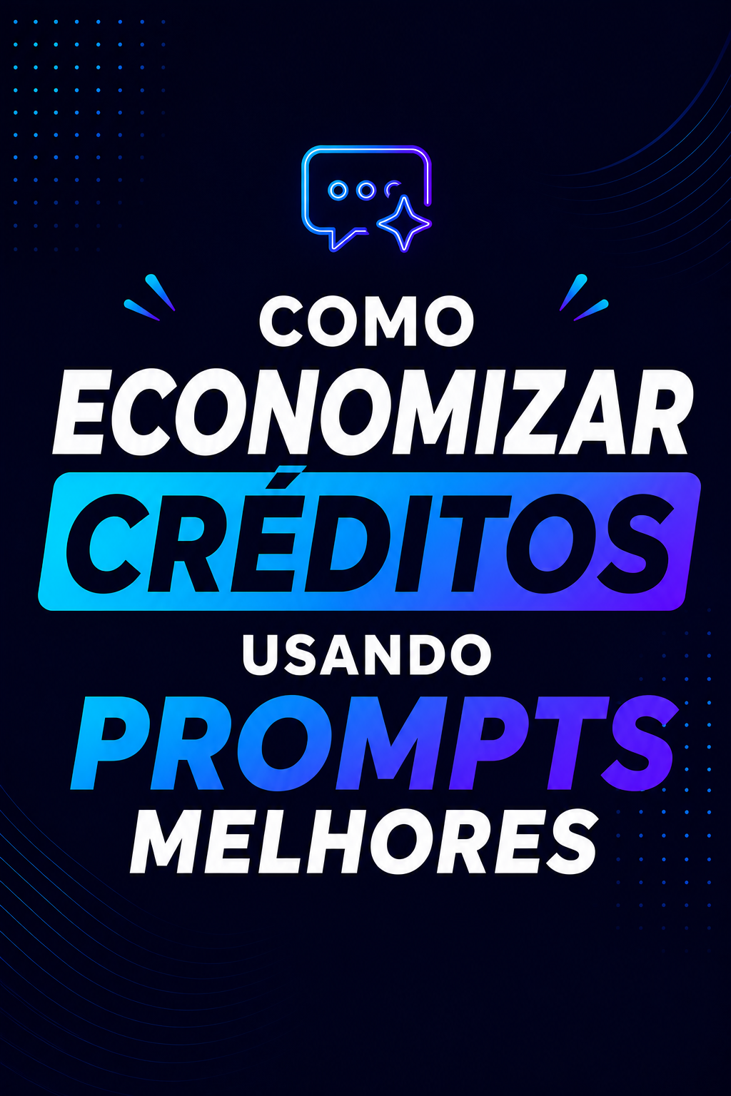 Economizar créditos com prompts melhores